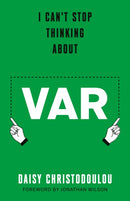 I Can't Stop Thinking About Var : Forward by Jonathan Wilson-9781800754935
