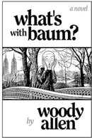 What'S with Baum? : 'Woody Allen's wonderful novel reads like one of his films' The Telegraph-9781800756298