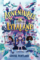 Adventures in Lylaland : the magical debut children's novel from bestselling author Louise Pentland!-9781800781887