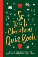 So This is Christmas Quiz Book : Over 1,500 questions on all things festive, from movies to music!-9781800783393
