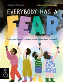 Everybody Has a Fear : A heart-warming illustrated children's book about being brave and overcoming our fears-9781800784123