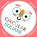 The Circular Square : An uplifting story about how our experiences shape us-9781800785052