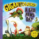 Gigantosaurus - A Bad News Day-9781800787513