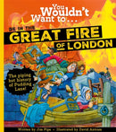 You Wouldn''t Want To Be In The Great Fire Of London!
