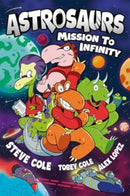 Astrosaurs: Mission to Infinity : Three space missions. One fearless dino crew. All in a graphic novel that's out of this world!-9781800789333