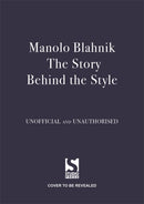 Manolo Blahnik: The Story Behind the Style-9781800789562