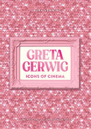 Icons of Cinema: Greta Gerwig-9781800789845