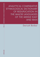 Analytical Comparative Etymological Dictionary of Reduplication in the Major Languages of the Middle East and Iran-9781800799660