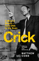 Crick : A Mind in Motion - from DNA to the Brain-9781800811058