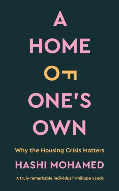 A Home of One's Own : Why the Housing Crisis Matters & What Needs to Change-9781800811263