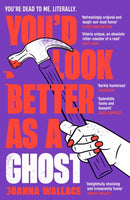 You'd Look Better as a Ghost-9781800811324