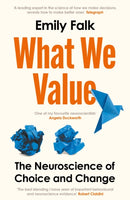 What We Value : The Neuroscience of Choice and Change-9781800814677