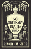 No Ordinary Deaths : A People's History of Mortality-9781800815872