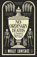 No Ordinary Deaths : A People's History of Mortality-9781800815889
