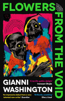 Flowers from the Void : 'An impressive debut from a very talented new writer' Guardian-9781800816329