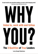 WHY listen to, work with and follow YOU? : The 3 Qualities of True Leaders-9781800817517