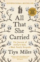 All That She Carried : The Journey of Ashley's Sack, a Black Family Keepsake-9781800818200