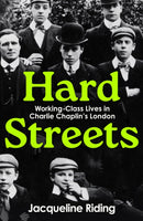 Hard Streets : Working-Class Lives in Charlie Chaplin's London-9781800818644