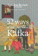 LRB Diary for 2024 : 52 Ways of Thinking about Kafka-9781800819238