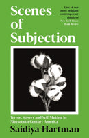 Scenes of Subjection : Terror, Slavery and Self-Making in Nineteenth Century America-9781800819962