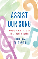 Assist Our Song : Music Ministries in the Local Church-9781800830103