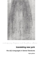 Translating New York : The City's Languages in Iberian Literatures-9781800855809