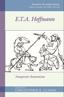 E. T. A. Hoffmann : Transgressive Romanticism-9781800856677