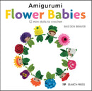 Amigurumi Flower Babies : 12 Mini Dolls to Crochet-9781800920125