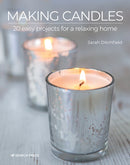 Making Candles : 20 Easy Projects for a Relaxing Home-9781800920231