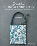 Beautiful Botanical Embroidery : 30 Exquisite Nature-Inspired Designs for Stitching onto Bags, Buttons, Cushions and More-9781800920279