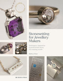 Stonesetting for Jewellery Makers (New Edition) : Techniques, Inspiration & Professional Advice for Stunning Results-9781800920859