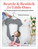 Restyle & Restitch for Little Ones : 30 Simple Projects from Preloved Clothes-9781800921191