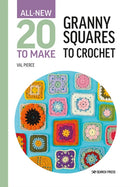 All-New Twenty to Make: Granny Squares to Crochet-9781800921399