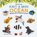 Knit a Mini Ocean : 20 Tiny Sea Creatures to Knit-9781800921405