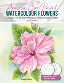 Anyone Can Paint Watercolour Flowers : 6 Easy Step-by-Step Projects to Get You Started-9781800921511