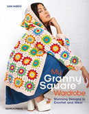 My Granny Square Wardrobe : Stunning Designs to Crochet and Wear-9781800921788