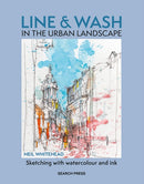 Line & Wash in the Urban Landscape : Sketching with Watercolour & Ink-9781800921955