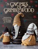 The Gnomes of Grimblewood : Enchanting Friends to Knit, Full of Magic and Mischief-9781800922020