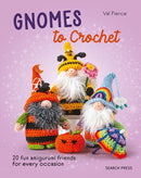 Gnomes to Crochet : 20 Fun Amigurumi Friends for Every Occasion-9781800922174