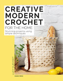 Creative Modern Crochet for the Home : Stunning Projects Using Simple Techniques-9781800922204