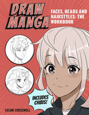 Draw Manga Faces, Heads and Hairstyles: The Workbook-9781800922228