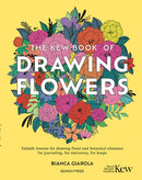 The Kew Book of Drawing Flowers : Failsafe Lessons for Drawing Floral and Botanical Elements. for Journaling, for Stationery, for Keeps-9781800922273