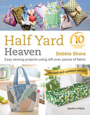 Half YardT Heaven: 10 year anniversary edition : Easy Sewing Projects Using Left-Over Pieces of Fabric-9781800922310