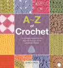 A-Z of Crochet (US edition) : A Complete Manual for the Beginner Through to the Advanced Stitcher-9781800922334
