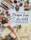 Drawn from the Wild : A Practical Guide to Making Your Own Foraged Art Materials-9781800922594