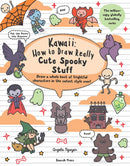 Kawaii: How to draw Really Cute Spooky Stuff : Draw a Whole Host of Frightful Characters in the Cutest Style Ever-9781800922945