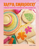 Raffia Embroidery : Vibrant Designs Inspired by the Caribbean-9781800923034