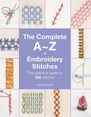 The Complete A-Z of Embroidery Stitches : The Definitive Guide to 288 Stitches-9781800923232