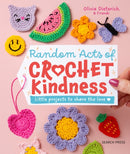 Random Acts of Crochet Kindness : Little Projects to Share the Love-9781800923249