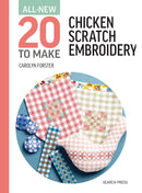 All-New Twenty To Make: Chicken Scratch Embroidery
